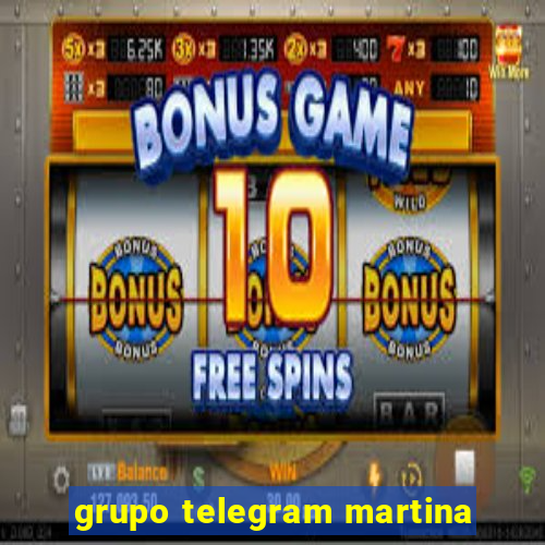 grupo telegram martina